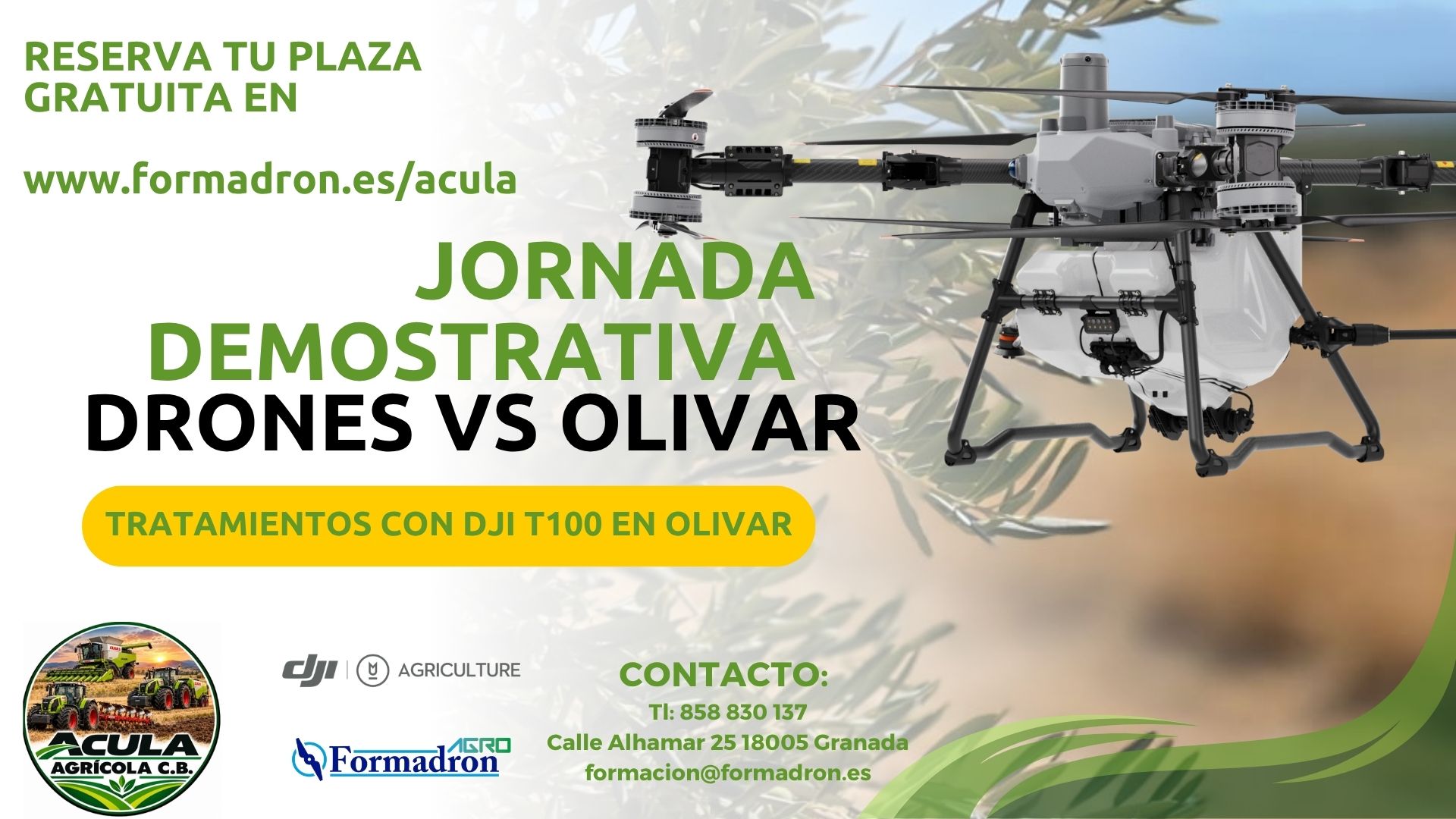 Cartel de la jornada demostrativa Drones vs Olivar: tratamientos con DJI Agras T100 en olivar en Acula (Granada), organizada por Formadron Agro y Acula Agrícola C.B.